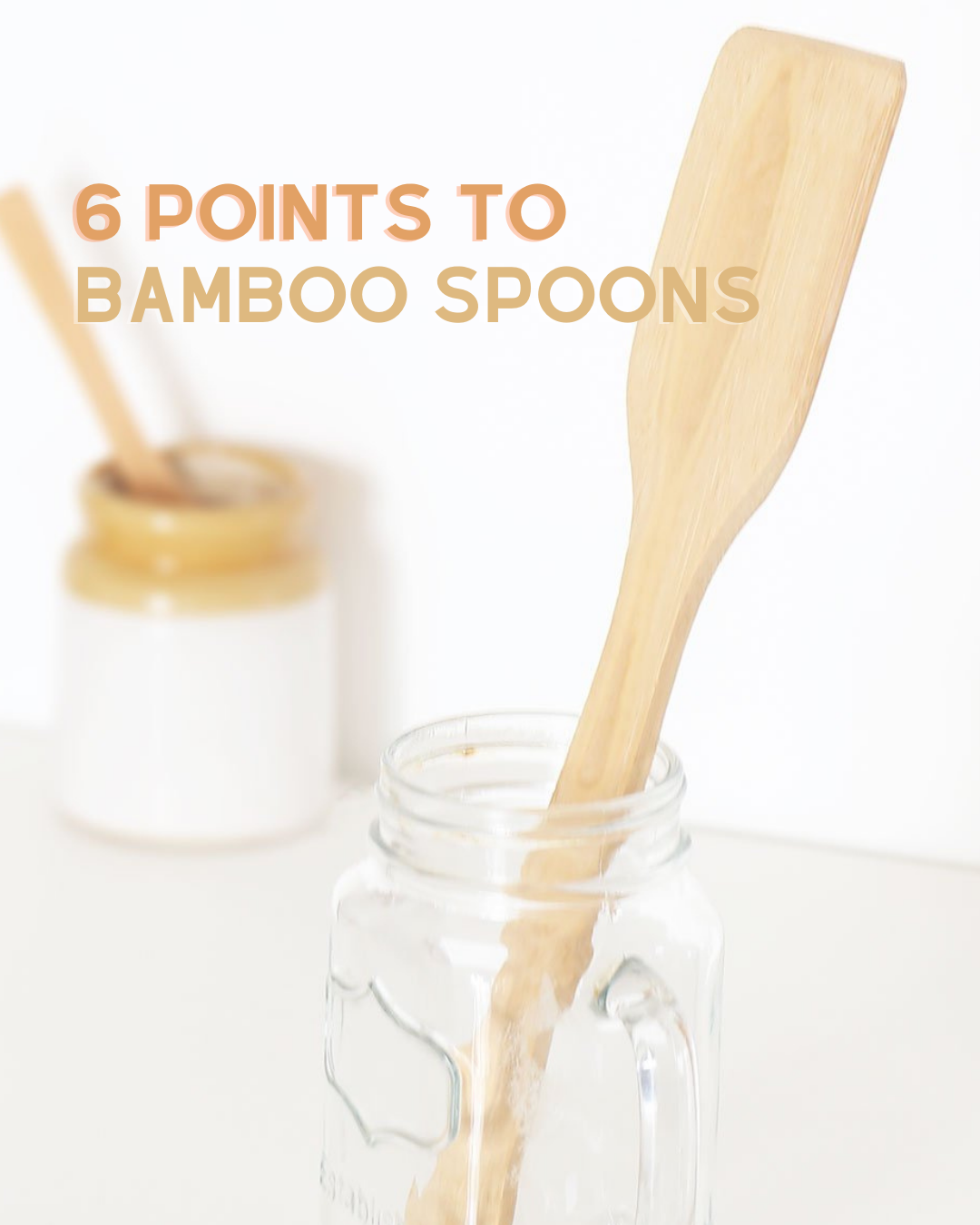 6 Points for Bamboo Spoons